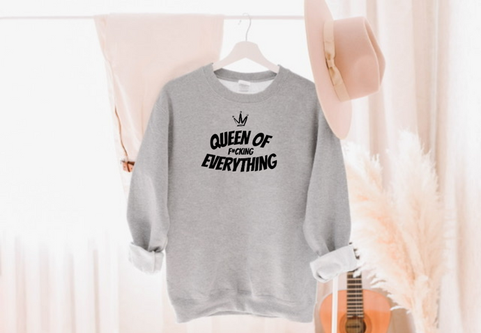 Queen of everything sweatshirt