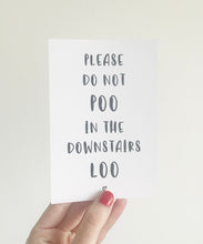 Load image into Gallery viewer, Please do not poo in the downstairs loo