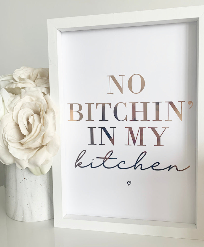 No bitchin in my kitchen