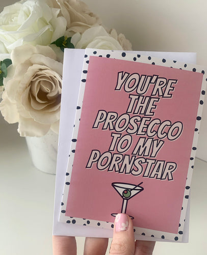 You’re the prosecco to my pornstar card