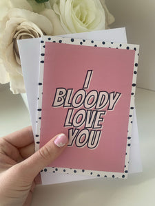 I bloody love you card