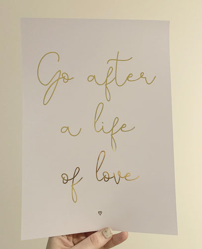 Go after a life of love