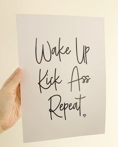 Wake Up Kick Ass Repeat
