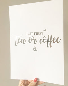 But first - Tea or Coffee?