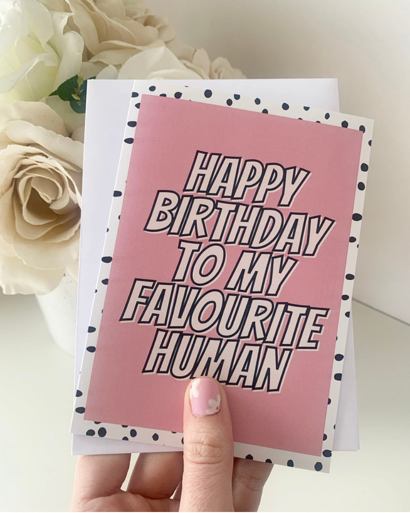 Happy birthday to my favourite human card