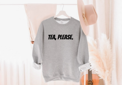 Tea, please. sweatshirt
