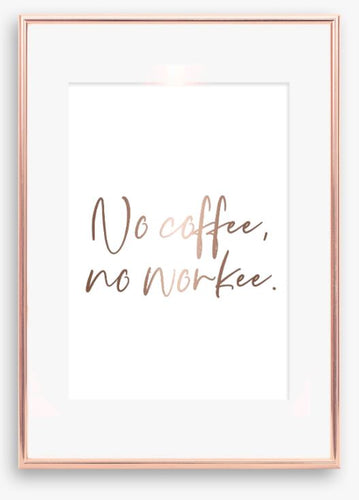 No coffee, no workee.